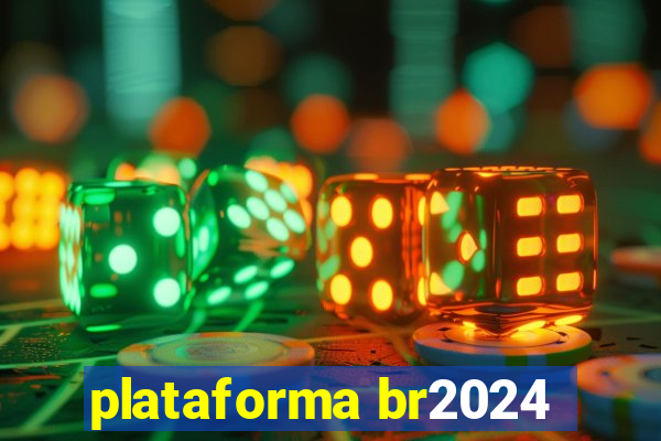 plataforma br2024